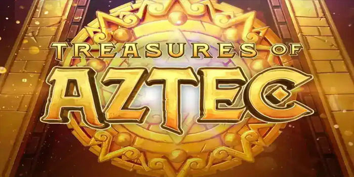 Trik Terbaik Untuk Menang Bermain Slot Treasures Of Aztec