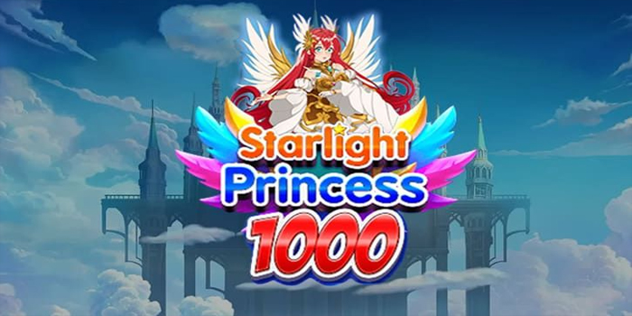 Panduan Sukses Memenangkan Jackpot Starlight Princess 1000